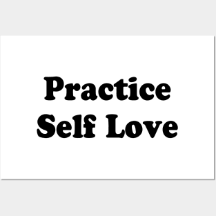 Practice Self Love Posters and Art